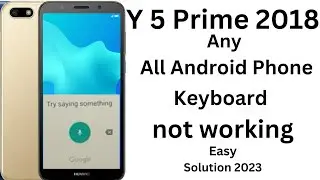 huawei y5 prime 2018  keyboard not showing || all android keyboard not showing solution