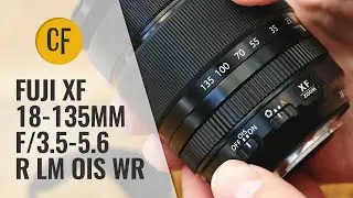 Fuij XF 18-135mm f/3.5-5.6 R LM OIS WR lens review with samples