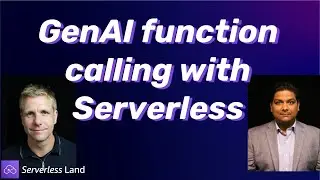 GenAI function calling with Serverless | Serverless Office Hours