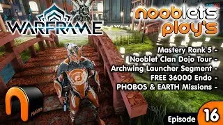 WARFRAME Gameplay Ep16 - FREE 36000 ENDO, Nooblets Clan Dojo Tour, Archwing Launcher Segment