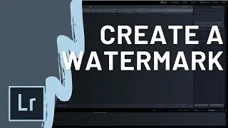 How to Create a Watermark in Adobe Lightroom Classic