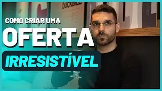 Como fazer uma oferta irresistível