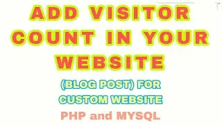 how to add visitors count in your website (Article) in PHP MYSQL - Custom Website