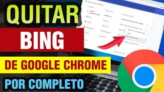 Cómo QUITAR Bing de Google Chrome 2024 por completo