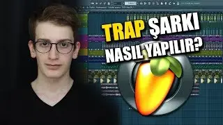 TRAP ŞARKI NASIL YAPILIR? 🎵 FL STUDIO TRAP BEAT YAPIMI