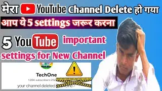 5 important settings for New YouTube channel, jaldi kro varna @TechOne,#techone