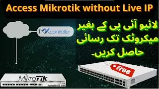 Remote access Mikrotik without public IP | Access Mikrotik from anywhere | Access Mikrotik Remotely