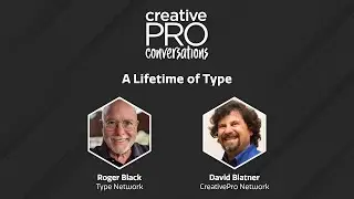 A Lifetime of Type - Roger Black // CreativePro Conversations