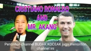 CRISTIANO RONALDO AND MR.AKANG