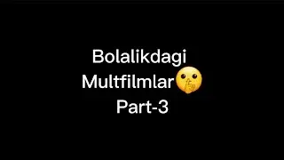 Bolalikdagi Multfilmlar•Unutilgan Multfilmlar 3-Qism