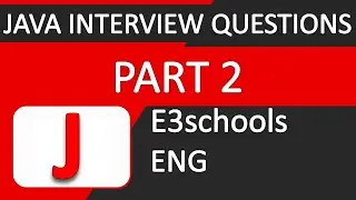 Java Interview Questions | Part 2 | E3Schools English