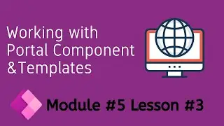 Working with Power Apps Portal Components & Templates - Portal from Scratch