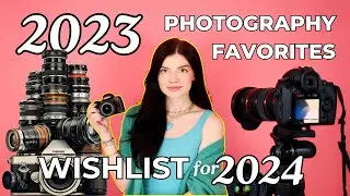 Favorite Photography Gear of 2023 & Wishlist for 2024