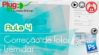 Photoshop Básico | Aula 4 – Correção de fotos tremidas