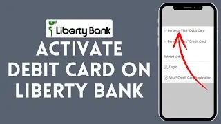 How to Activate Debit Card on Liberty Bank (2024) | Enable Debit Card on Liberty Bank