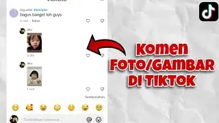 Cara Membalas Komentar Tiktok Pakai Foto