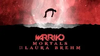 Warriyo - Mortals (ft. Laura Brehm)