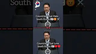 Countries That Hate South korea Vs Countries That Love South korea part 2 