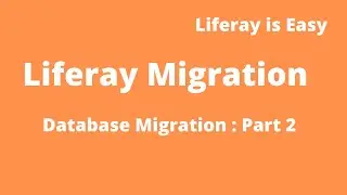 Liferay Migration Tutorial 03 - Liferay Database migration from 6.2 to Liferay DXP 7.2 ( Part 2 )