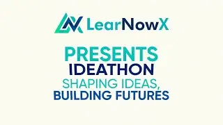 Join IDEATHON by LearNowX | Shaping Ideas, Building Futures | IDEATHON 2023