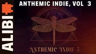 Anthemic Indie, Vol  3 - ALIBI Music (Uplifting Positive Indie Anthemic Pop Rock Playlist Album)