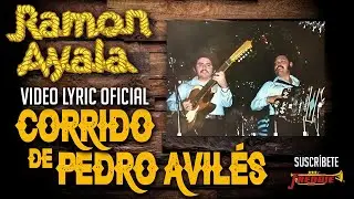 Ramon Ayala - Corrido De Pedro Avilés (Lyric Video Oficial) Letra / Karaoke