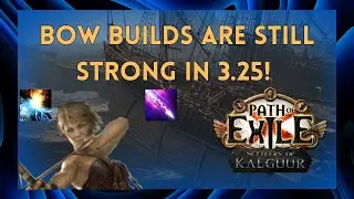 [PoE 3.25] Why Bow Builds are still Strong in Settlers of Kalguur