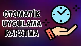 Otomatik Uygulama Kapatma