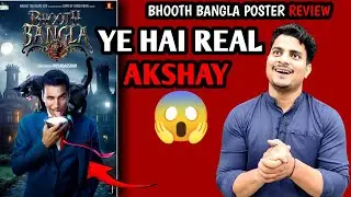 BHOOTH Bangla Poster Review | Bhooth Bangla Motion Poster Review | Happy Birthday Akshay Kumar