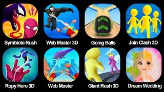Web Master 3D, Join Clash 3D, Symbiote Rush, Going Balls, Ropy Hero 3D, Giant Rush 3D, Dream Wedding