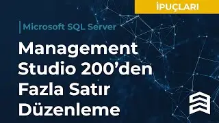 Management Studio 200’den Fazla Satır Düzenleme