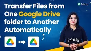 Transfer Files from One Google Drive folder to Another Automatically