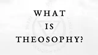 What is Theosophy?