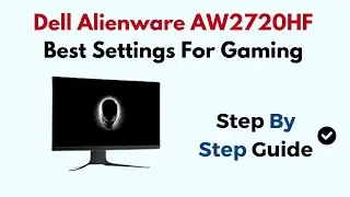 Dell Alienware AW2720HF Best Settings For Gaming