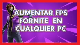 🔴AUMENTAR LOS FPS EN FORNITE- CUALQUIER PC 2020-VERSION DEFINITIVA🔥200FPS