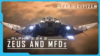 Inside Star Citizen: Alpha 3.24.2 - Zeus and MFDs