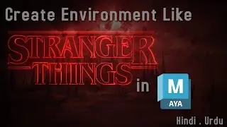 Create a 'Stranger Things' Inspired Environment in Autodesk Maya: Step-by-Step Tutorial