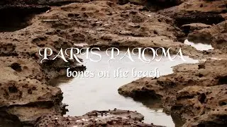 Paris Paloma - bones on the beach [Official Lyric Video]