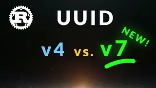 UUID v7 vs. v4 + Rust Programming Examples