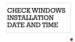 How To Find Os Installation Date and Time | Check Windows Installation Date 