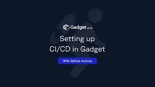 Setting up CI/CD with Gadget and GitHub Actions