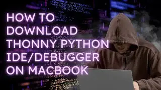 Thonny Python IDE/Debugger Installation Tutorial | Easy Steps for Beginners | 2024