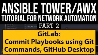 Ansible Tower/AWX GitLab:Part2 Commit Local Playbook using Git commands CICD for Network Automation