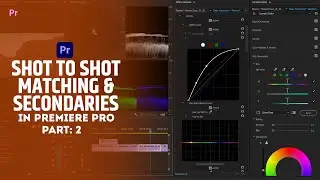 Shot Matching And Secondaries In Adobe Premiere Pro | Shot Matching in Premiere Pro