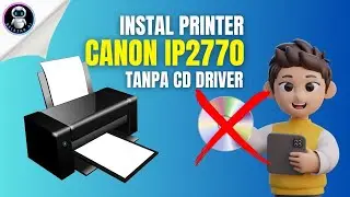 🔴 Cara Install Driver Printer Canon IP2770 Tanpa CD Driver