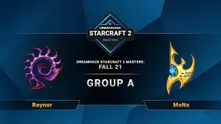 SC2 - Reynor vs. MaNa - DreamHack SC2 Masters 2021: Fall - Group A - EU