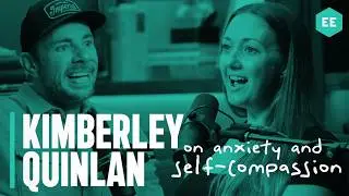 Kimberley Quinlan (on anxiety and self-compassion) | Armchair Expert with Dax Shepard