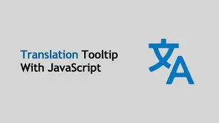 Create a Translation Tooltip with JavaScript | google translate api