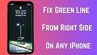 How to Fix Green Line On Right Side Of iPhone