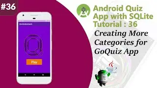 Multiple Choice Quiz App with SQLite Integration Part 36 - Create More Categories for Go Quiz App